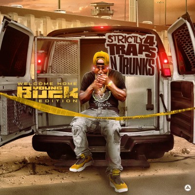 Strictly 4 The Traps N Trunks (Welcome Home Young Buck Edition)